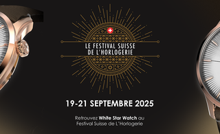 White Star Watch au Festival Suisse de l’Horlogerie à Yverdon-les-Bains : Rendez-vous du 19 au 21 septembre 2025